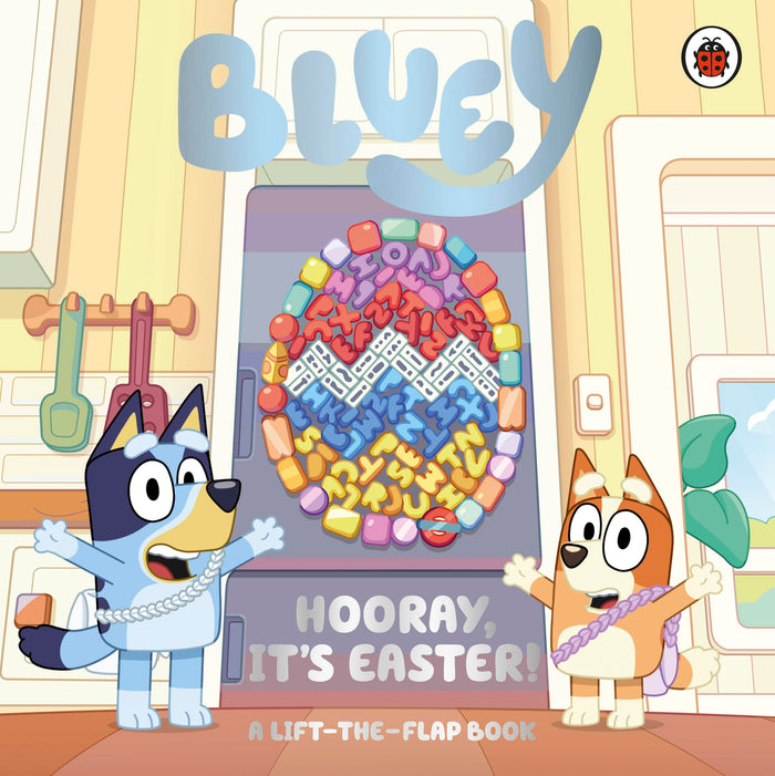Ladybird Bluey Hooray, Its Easter! A Lift-the-Flap Book. by Bluey - Board Book cover