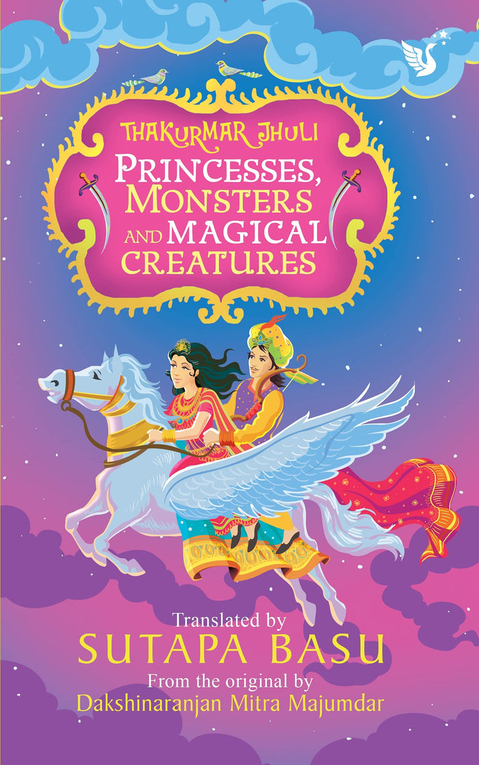 Thakurmar Jhuli: Princesses, Monsters and Magical Creatures by Dakshinaranjan Mitra Majumdar - Paperback cover