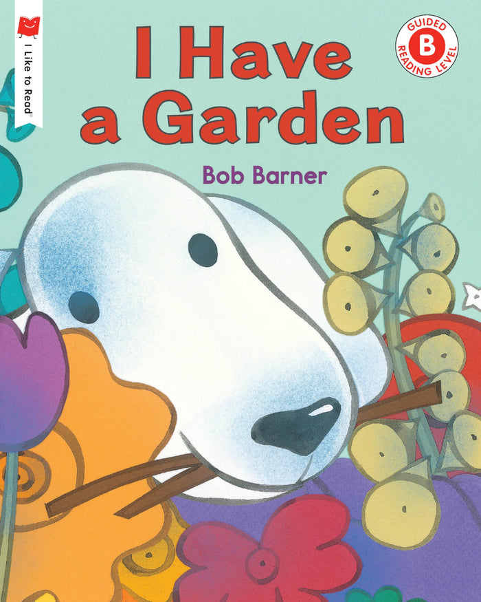 I Have a Garden (I Like to Read) by Bob Barner - Paperback cover