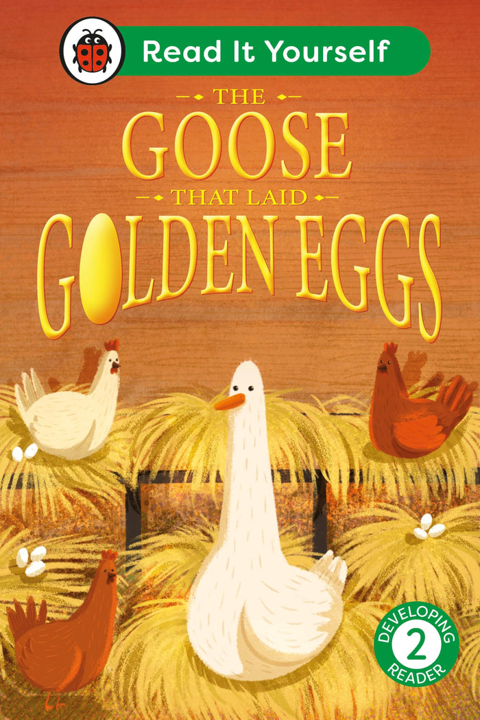 The Goose That Laid Golden Eggs: Read It Yourself - Level 2 Developing Reader (Ladybird) by Ladybird - Hardcover cover