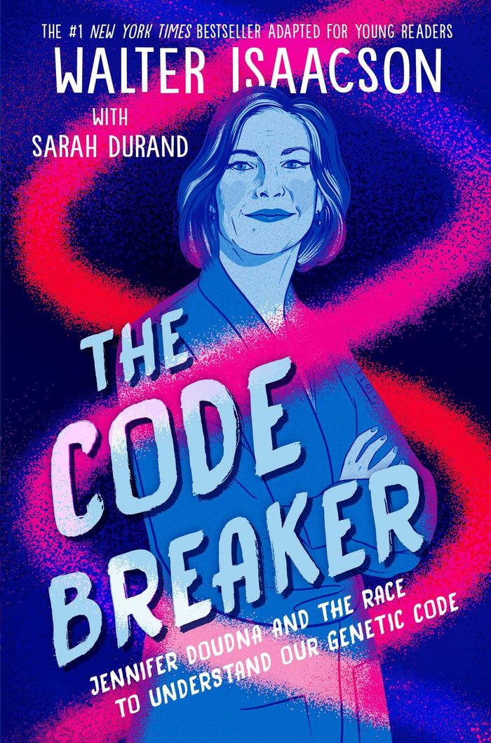 The Code Breaker -- Young Readers Edition: Jennifer Doudna and the Race to Understand Our Genetic Code by Walter Isaacson - Paperback cover