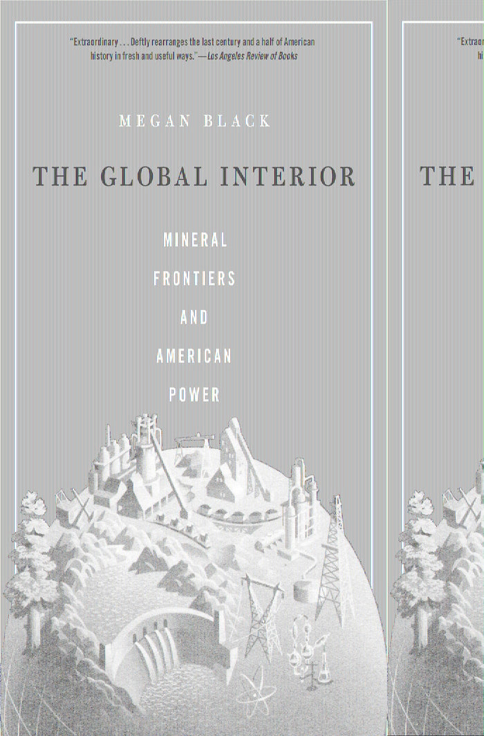 The Global Interior: Mineral Frontiers and American Power by Black - Paperback cover