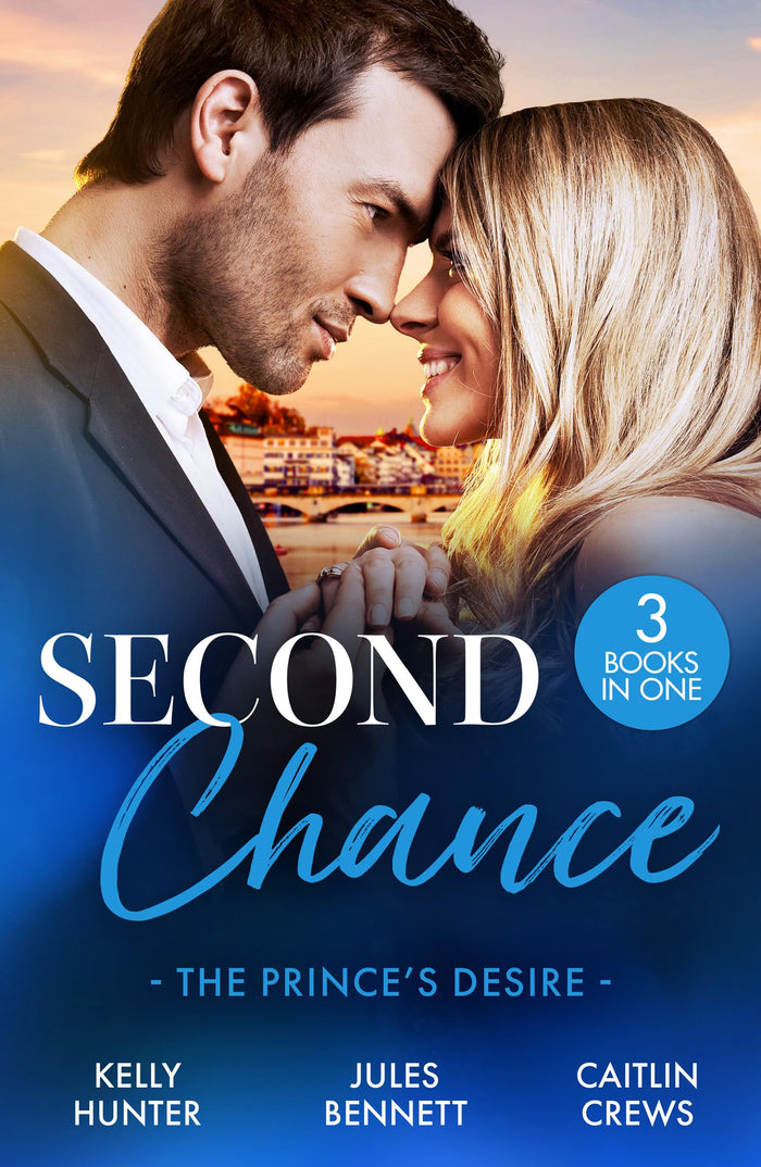Mills Boon Second Chance The Princes Desire. by Kelly Hunter / Jules Bennett / Caitlin Crews - Paperback cover