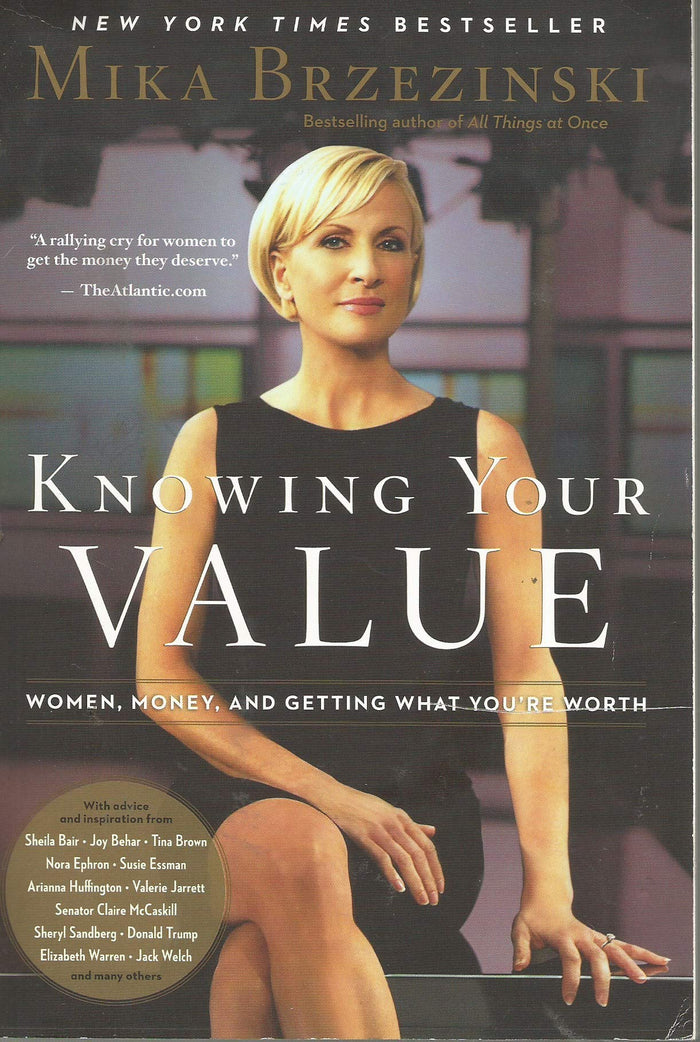Knowing Your Value: Women, Money, and Getting What You're Worth by Mika Brzezinski - Paperback cover