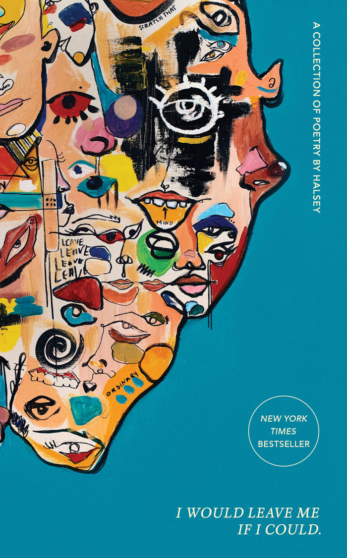I Would Leave Me If I Could.: A Collection of Poetry by Halsey - Hardcover cover