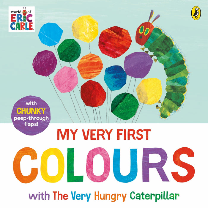 Puffin My Very First Colours with The Very Hungry Caterpillar A Lift-the-Flap Book. by Eric Carle - Board Book cover