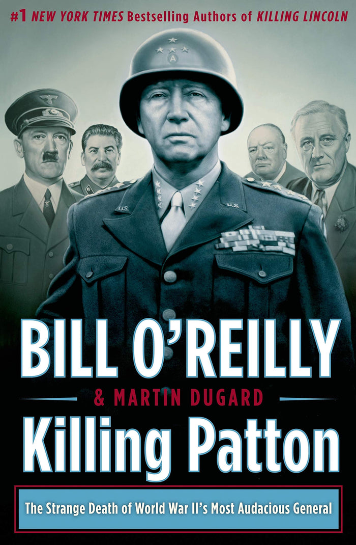 Killing Patton: The Strange Death of World War II's Most Audacious General by Martin Dugard - Hardcover cover