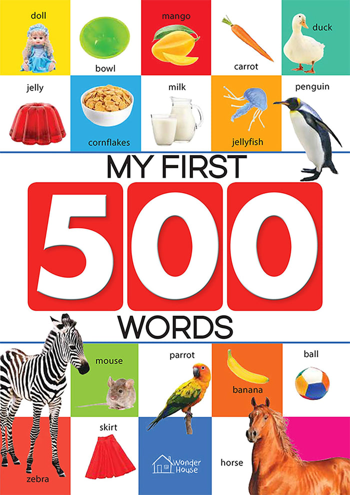 My First 500 Words: Early Learning Picture Book to learn Alphabet, Numbers, Shapes and Colours, Transport, Birds and Animals, Professions, Opposite Words by Wonder House Books - Paperback cover