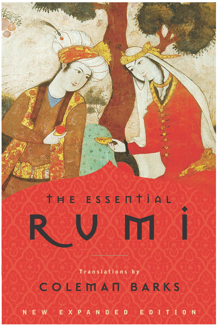 Essential Rumi: A revised, expanded edition with a new introduction and 80+ never-before-published poems from the 13th-century Sufi mystic by Coleman Barks - Hardcover cover