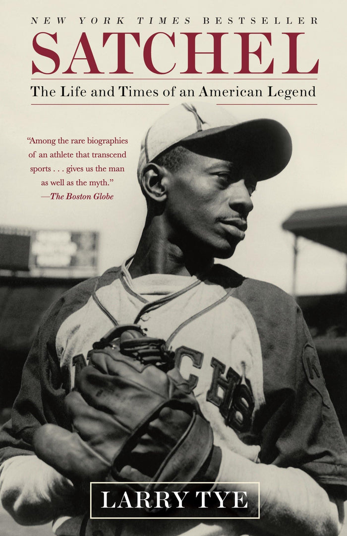 Satchel: The Life and Times of an American Legend by Larry Tye - Paperback cover