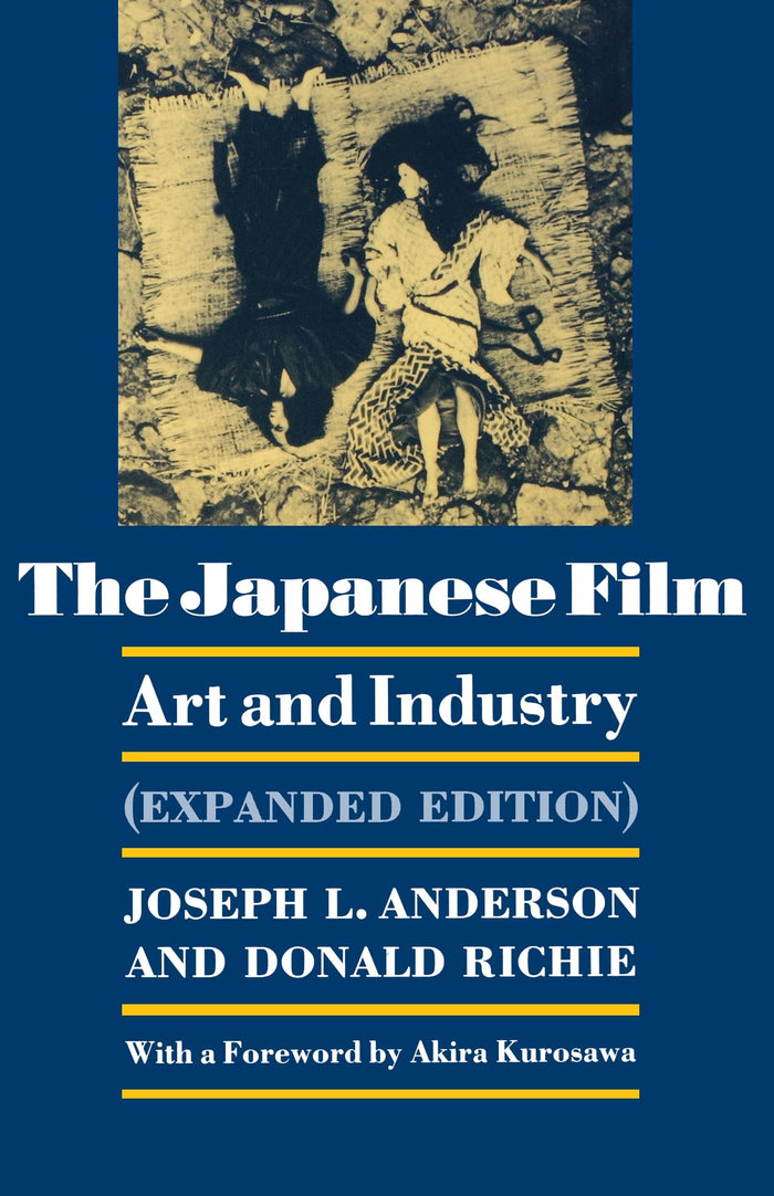 The Japanese Film: Art and Industry (Expanded Edition) by Joseph L. Anderson - Perfect cover