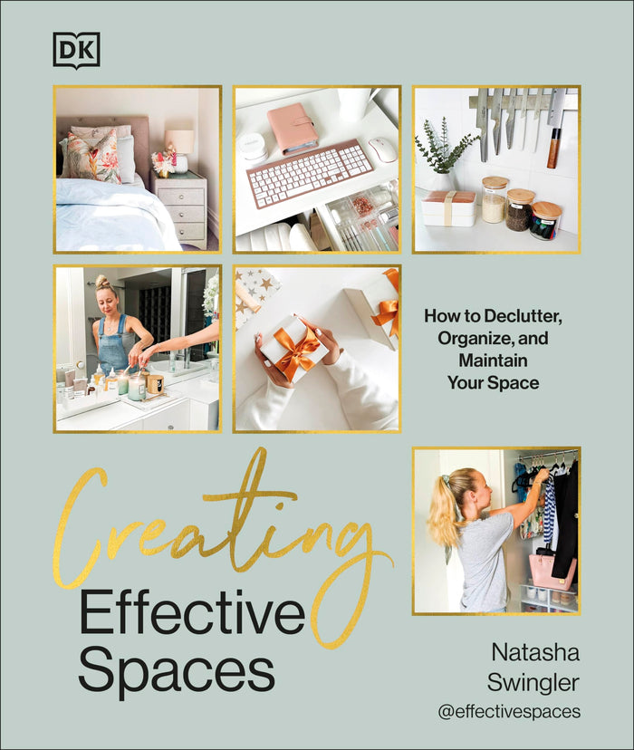DK Creating Effective Spaces Declutter, Organise and Maintain Your Space. by Natasha Swingler - Hardcover cover