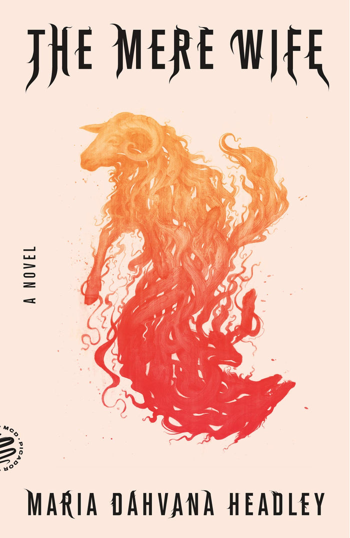 The Mere Wife: A Novel by Maria Dahvana Headley - Paperback cover