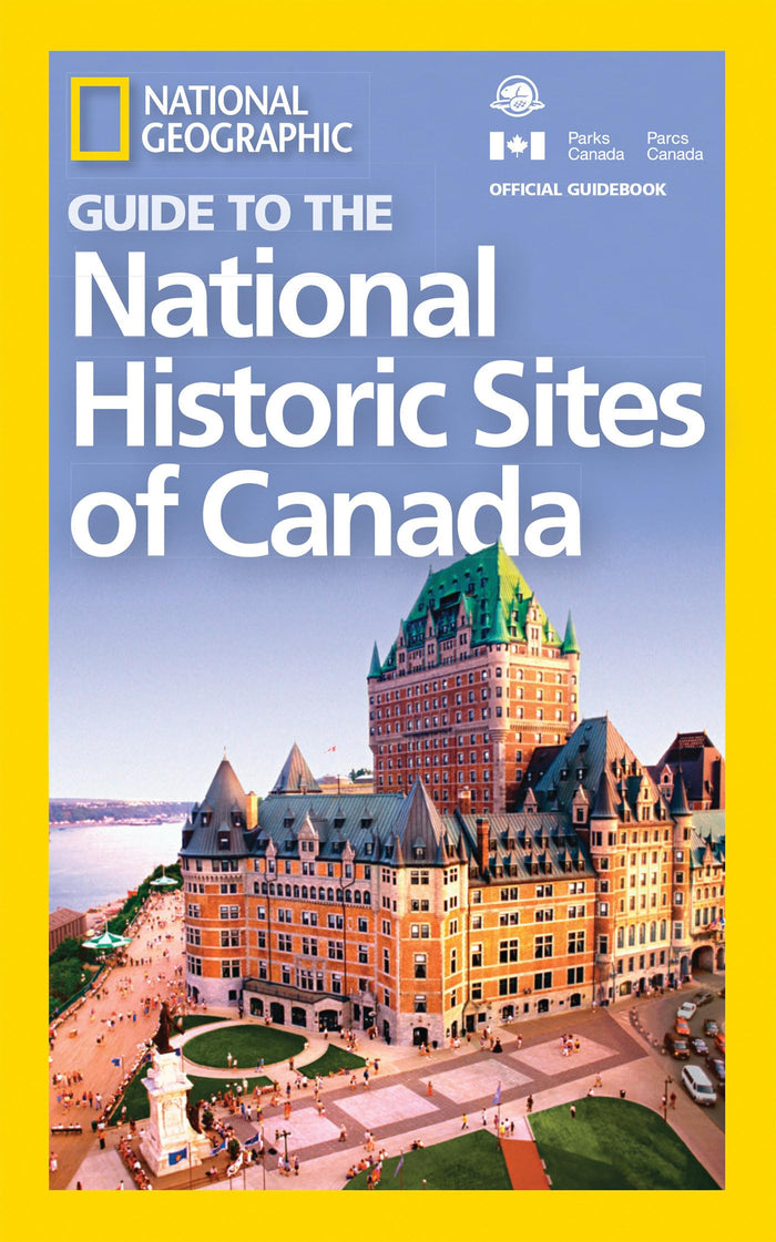 National Geographic Guide to the National Historic Sites of Canada by National Geographic - Paperback cover