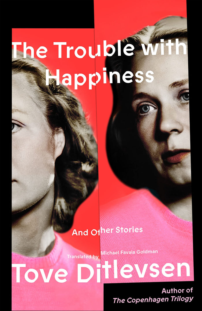 The Trouble with Happiness: And Other Stories by Tove Ditlevsen - Hardcover cover