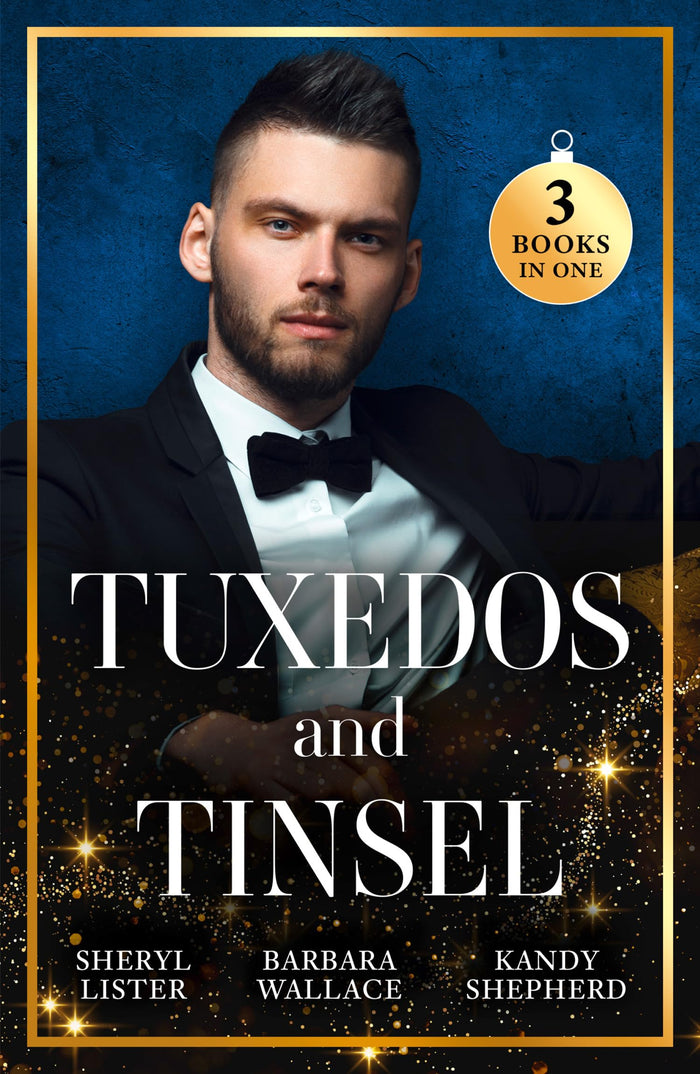 Tuxedos And Tinsel: Be Mine for Christmas / Her Convenient Christmas Date / Gift-Wrapped in Her Wedding Dress by Barbara Wallace - Paperback cover