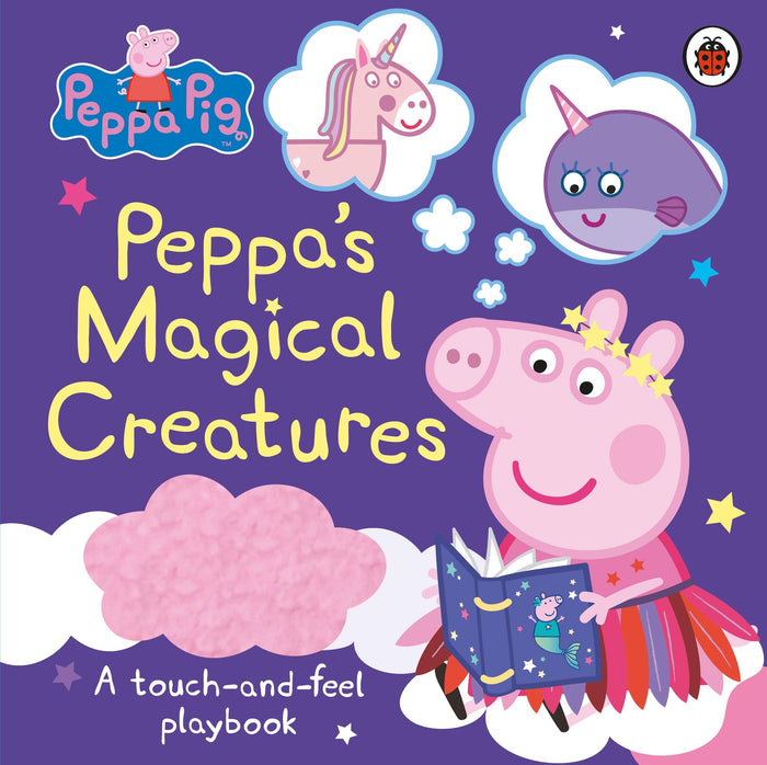 Peppa Pig: Peppa’s Magical Creatures: A touch-and-feel playbook by Peppa Pig - Hardcover cover