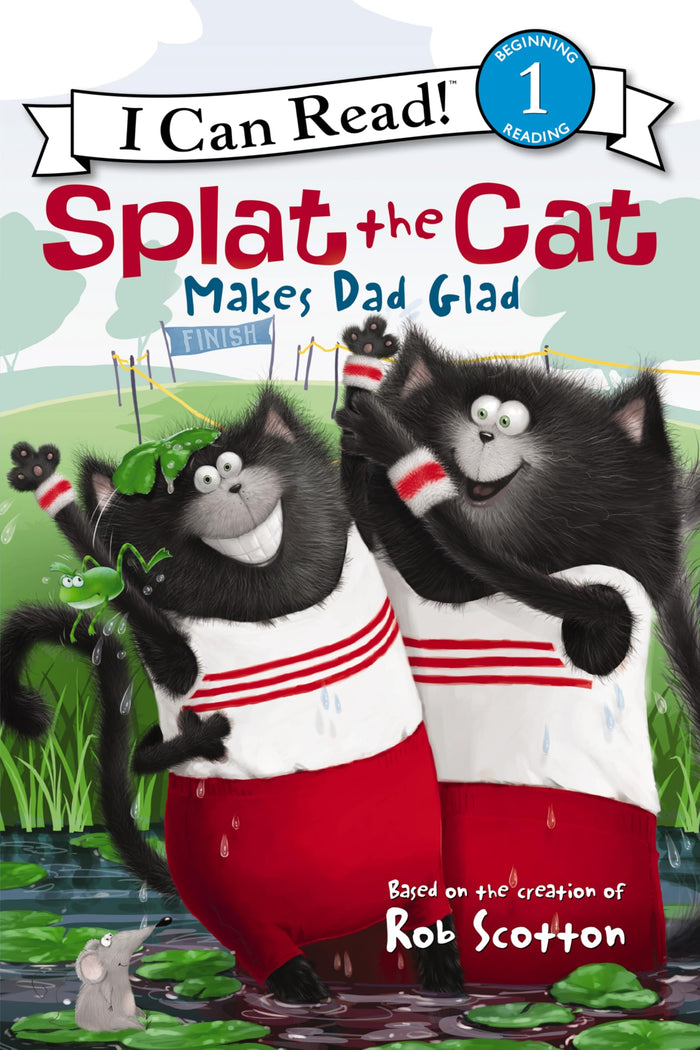 Splat the Cat Makes Dad Glad: Splat the Cat cheers up his dad with a wobbly six-legged race at the Cat School Picnic―a Level One I Can Read for ages 4-8. (I Can Read Level 1) by Rob Scotton - Paperback cover