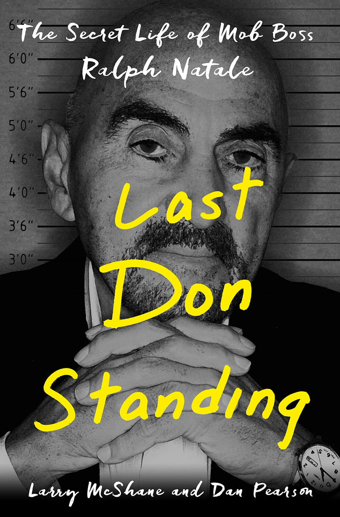Last Don Standing: The Secret Life of Mob Boss Ralph Natale by Dan Pearson - Hardcover cover