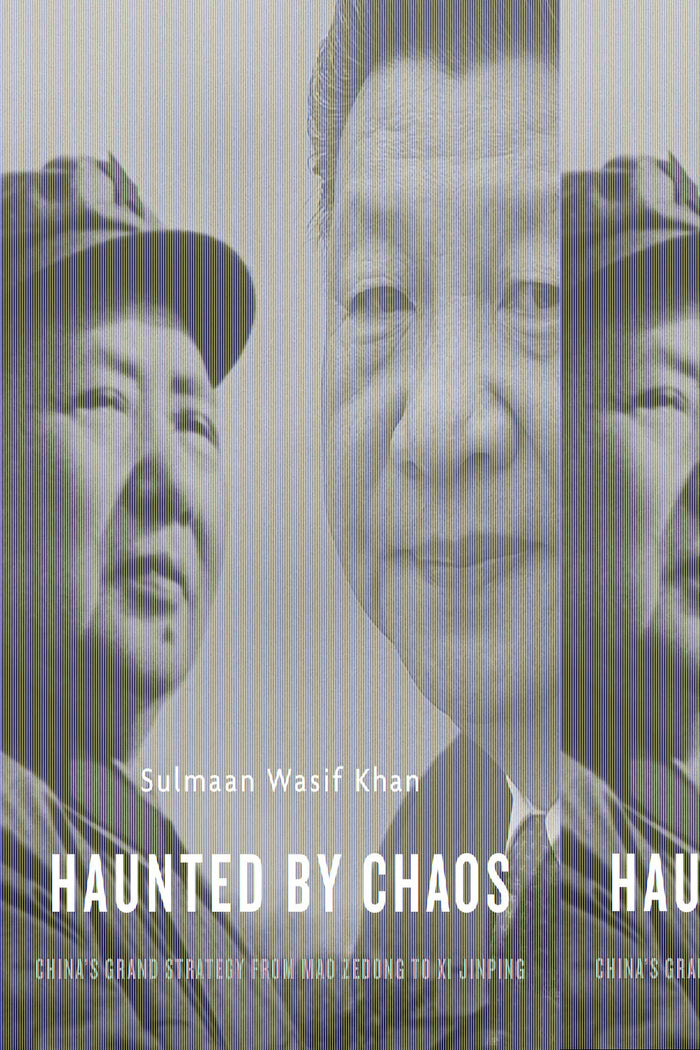 Haunted by Chaos: China’s Grand Strategy from Mao Zedong to Xi Jinping, With a New Afterword by Sulmaan Wasif Khan - Paperback cover