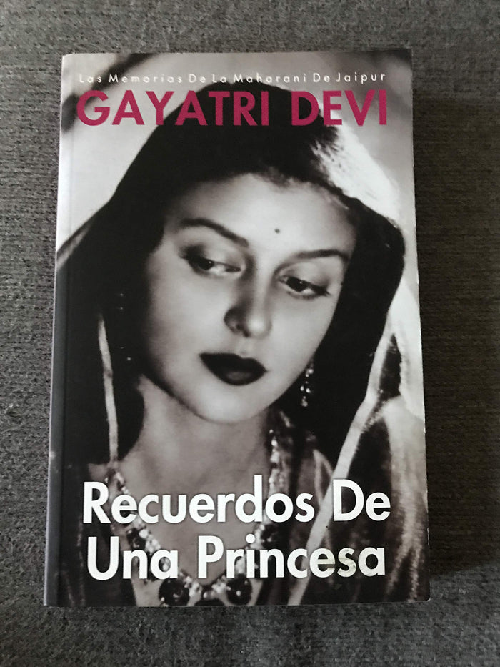 Recuerdos De Una Princesa - Spanish Edition : A Princess Remembers by Gayatri Devi - Paperback cover