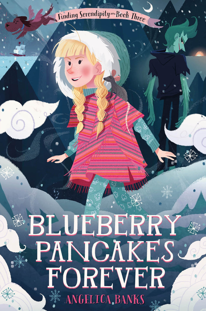 Blueberry Pancakes Forever: Finding Serendipity Book Three (Tuesday McGillycuddy Adventures) by Angelica Banks - Paperback cover