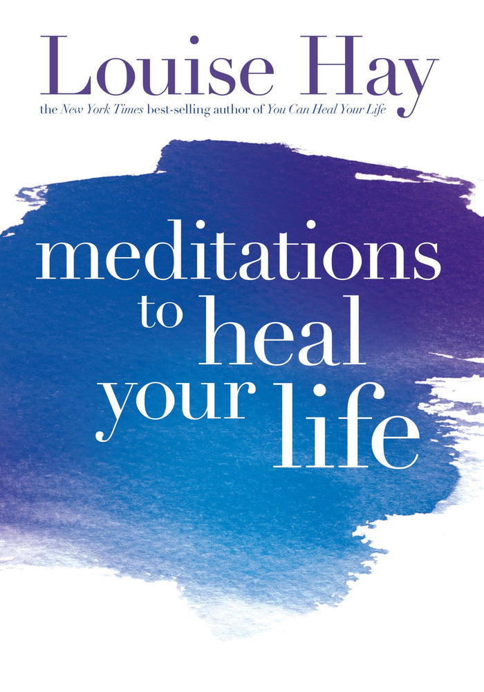 Meditations To Heal Your Life by Louise L. Hay - Paperback cover