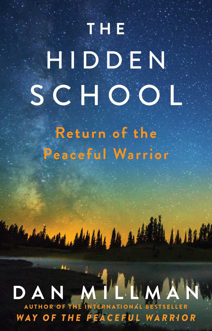 The Hidden School: Return of the Peaceful Warrior by Dan Millman - Hardcover cover