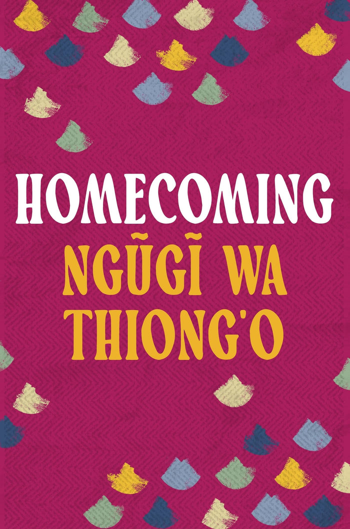 Homecoming by Ngugi wa Thiong'o - Paperback cover