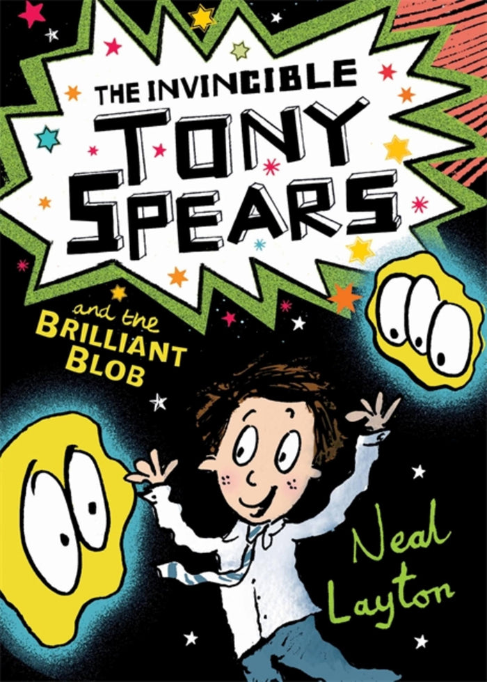 Tony Spears: The Invincible Tony Spears and the Brilliant Blob: Book 2 by Neal Layton - Paperback cover