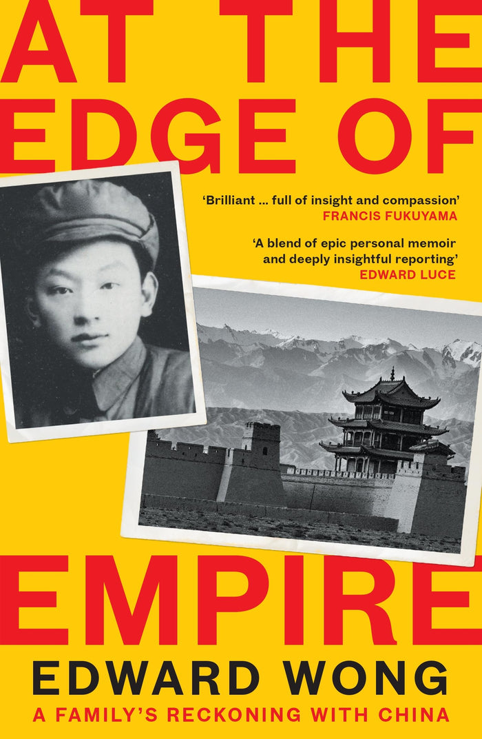 Front cover of the book 'Profile Books Ltd At the Edge of Empire A Familys Reckoning with China FINALIST FOR THE ORWELL PRIZE 2025.' by Edward Wong.