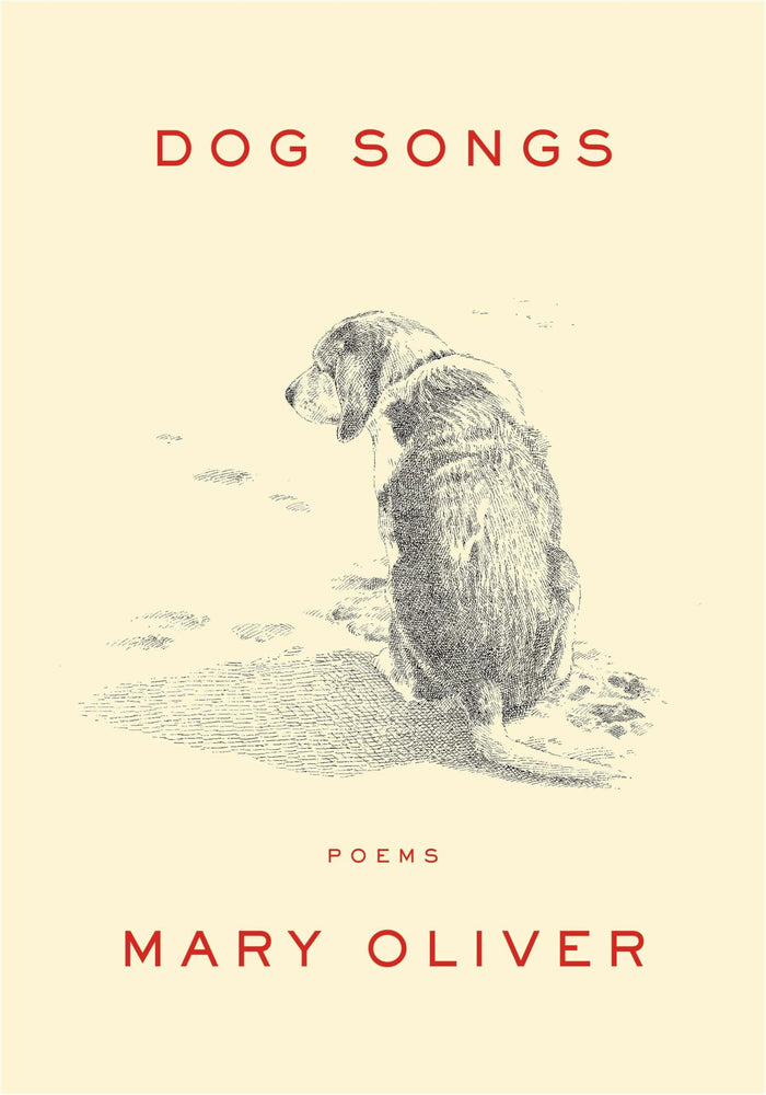 Dog Songs: Poems by Mary Oliver - Hardcover cover