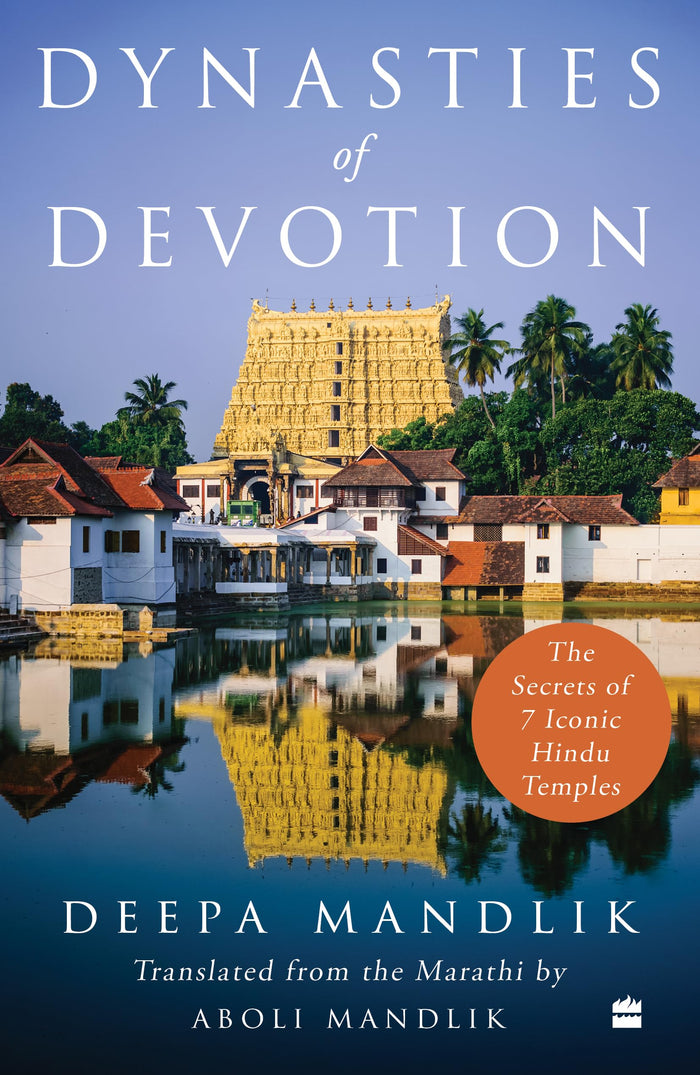 Dynasties of Devotion : The Secrets of 7 Iconic Hindu Temples by Aboli Mandlik - Paperback cover