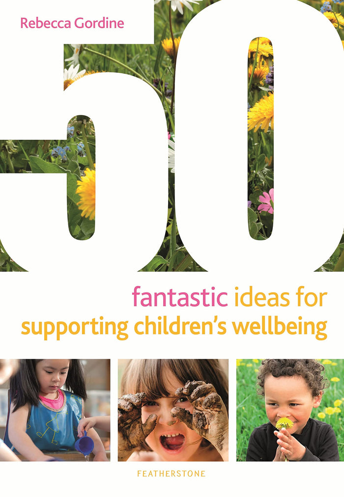 50 Fantastic Ideas for Supporting Children's Wellbeing by Rebecca Gordine - Paperback cover