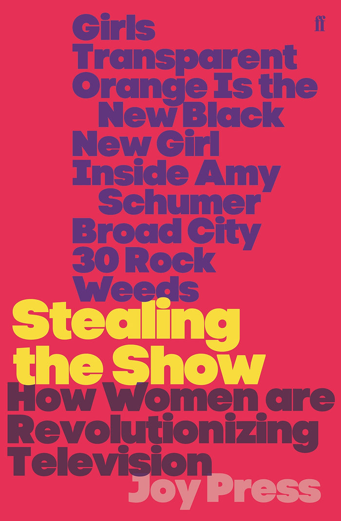 Stealing the Show: How Women Are Revolutionising Television by Joy Press - Paperback cover