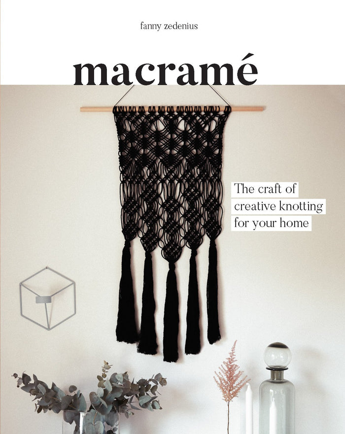 Macrame: The Craft of Creative Knotting for Your Home by Fanny Zedenius - Paperback cover