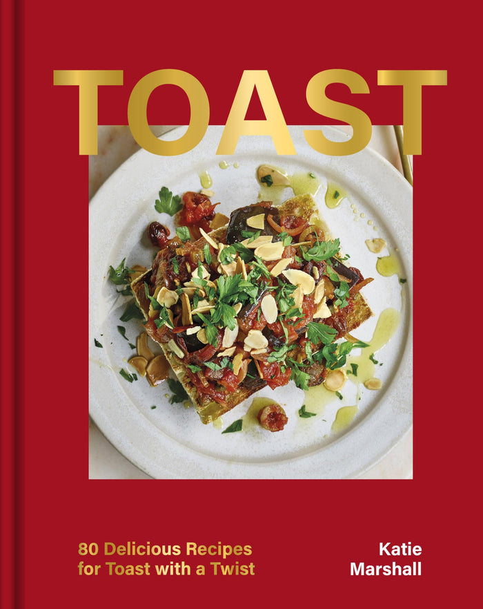 Toast: 80 Delicious Recipes for Toast With a Twist (OH Cookery) by Katie Marshall - Hardcover cover