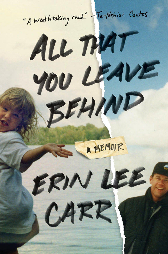 All That You Leave Behind: A Memoir by Erin Lee Carr - Hardcover cover
