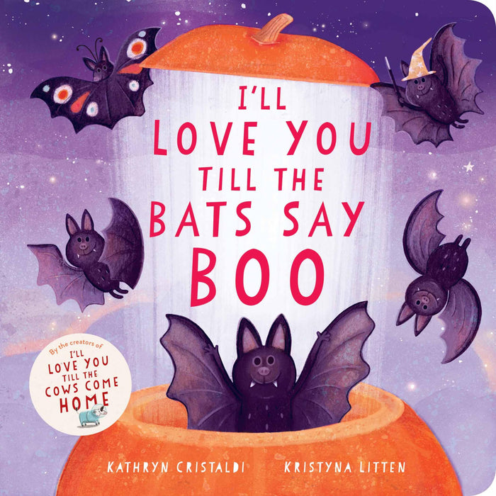 I'll Love You Till the Bats Say Boo: A Cozy Halloween Board Book, for Kids (Ages 0-4) by Kathryn Cristaldi - Board Book cover