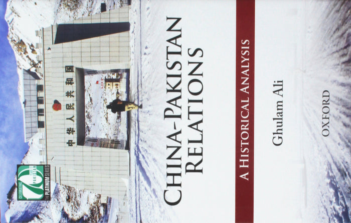 China-Pakistan Relations: A Historical Analysis by Ghulam Ali - Hardcover cover