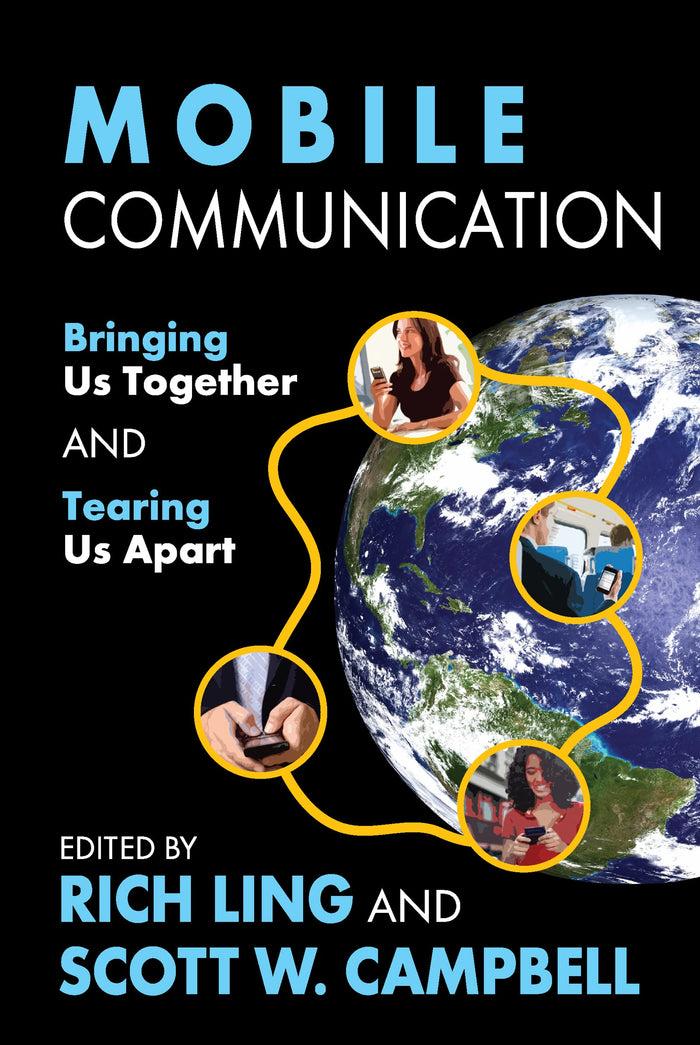 Mobile Communication: Bringing Us Together and Tearing Us Apart - Hardcover cover