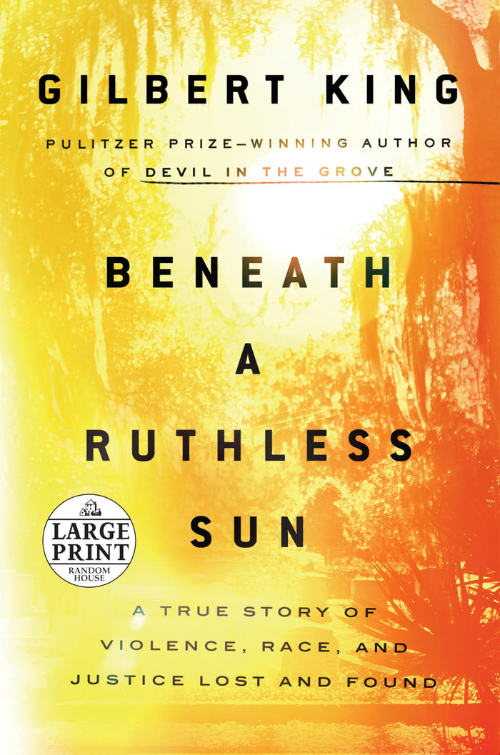 Beneath a Ruthless Sun: A True Story of Violence, Race, and Justice Lost and Found by Gilbert King - Paperback cover