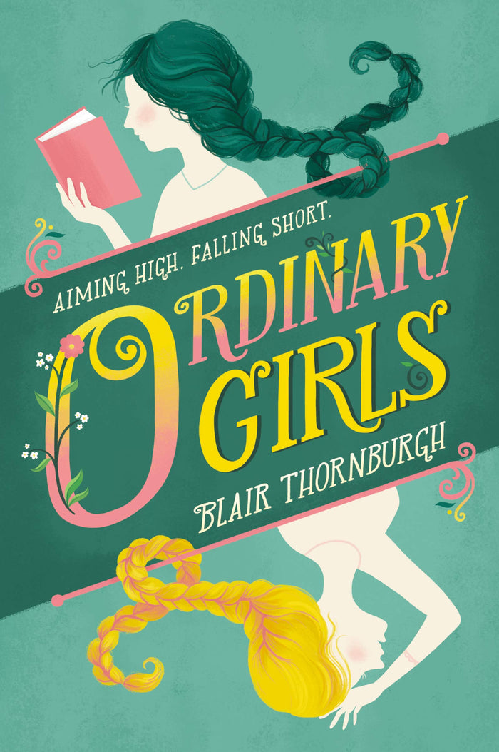 Ordinary Girls: A Heartfelt and Humorous YA Novel of Two Opposite Sisters and Secrets by Blair Thornburgh - Paperback cover