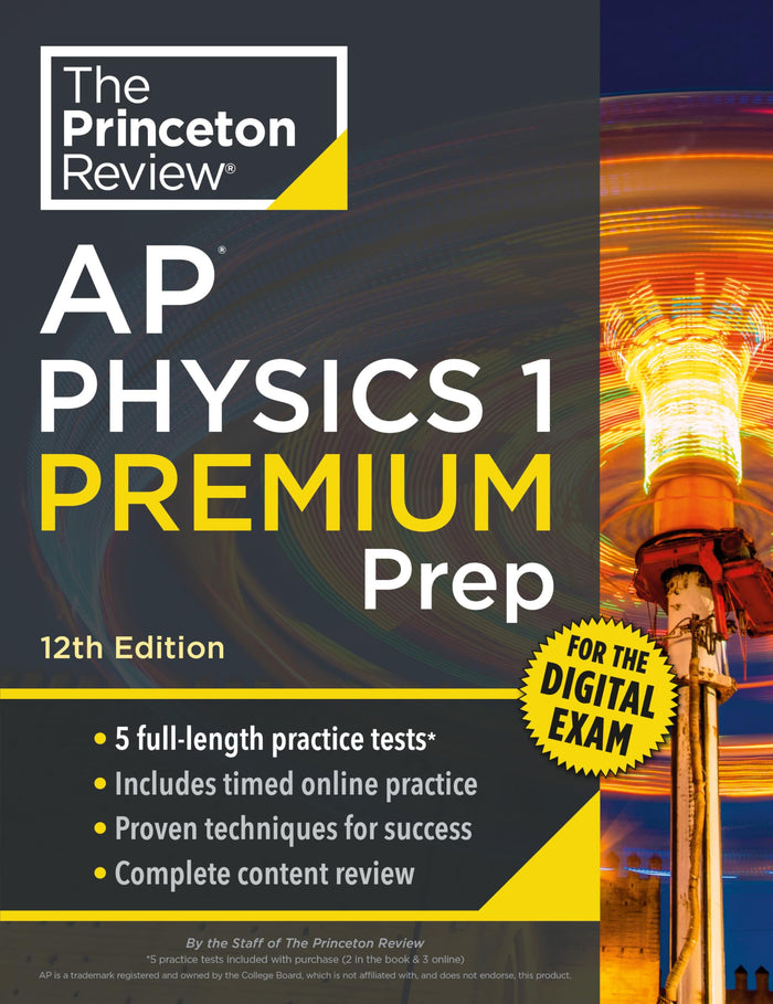 Princeton Review AP Physics 1 Premium Prep, 12th Edition: 5 Practice Tests + Digital Practice Online + Content Review (College Test Preparation) by The Princeton Review - Paperback cover