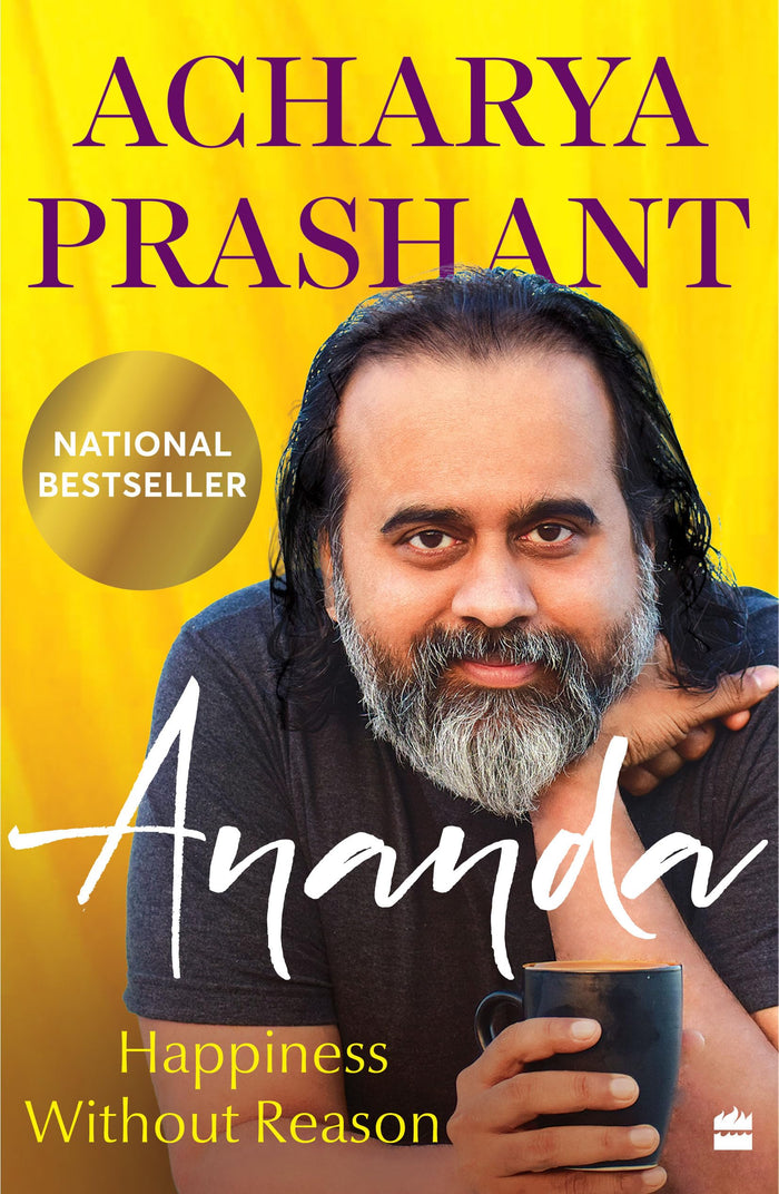 Ananda : Happiness Without Reason by Acharya Prashant - Paperback cover