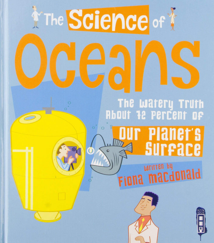 The Science of Oceans: The Watery Truth about 71% of Our Planet's Surface by Fiona Macdonald - Hardcover cover