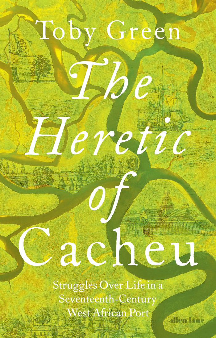 The Heretic of Cacheu by Green Toby - Hardcover cover