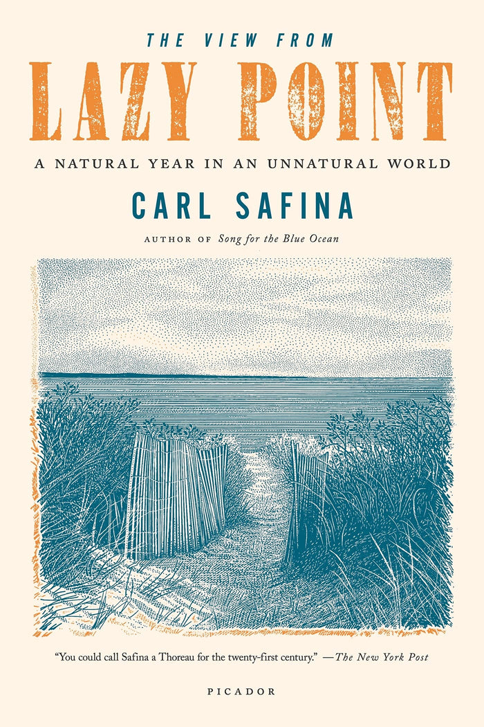 The View from Lazy Point: A Natural Year in an Unnatural World by Carl Safina - Paperback cover