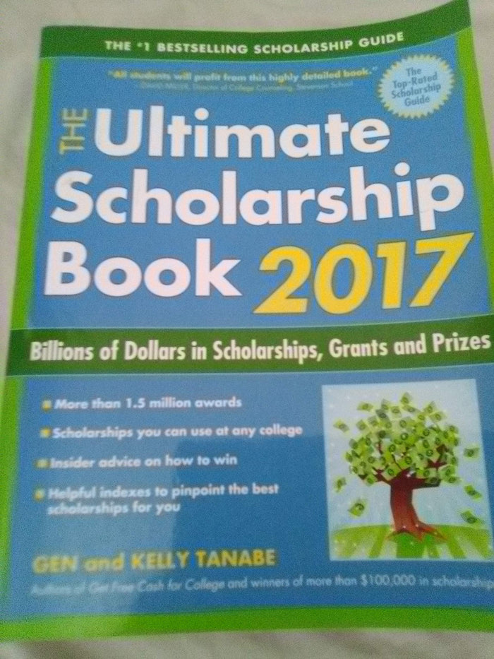 The Ultimate Scholarship Book 2017: Billions of Dollars in Scholarships, Grants and Prizes by Gen Tanabe - Paperback cover