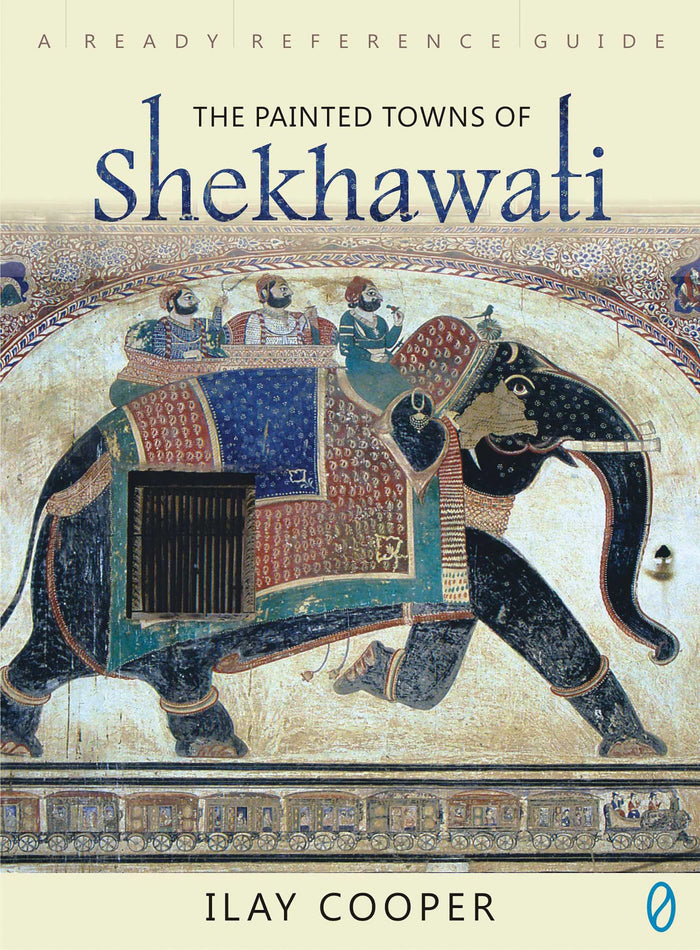Painted Towns Of Shekhawati, The by Ilay Cooper - Paperback cover